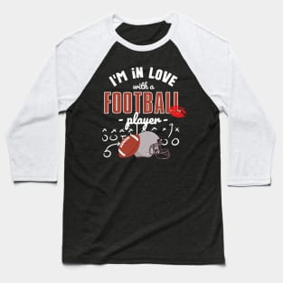 I'm in love with a Football player Baseball T-Shirt